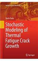 Stochastic Modeling of Thermal Fatigue Crack Growth