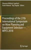 Proceedings of the 27th International Symposium on Mine Planning and Equipment Selection - Mpes 2018