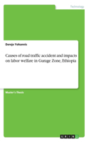 Causes of road traffic accident and impacts on labor welfare in Gurage Zone, Ethiopia
