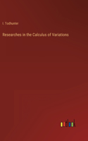 Researches in the Calculus of Variations