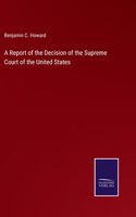 Report of the Decision of the Supreme Court of the United States