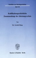 Kodifikationsgeschichtliche Zusammenhange Des Abtretungsverbots: Die Vermogensrechtliche Konzeption Ausgewahlter Naturrechtlicher Und Pandektistischer Kodifikationen Und Deren Verflechtung (Abgb, Alr, CC, Zgb, Bgb