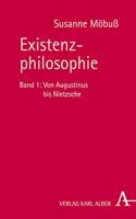 Existenzphilosophie: Band 1: Von Augustinus Bis Nietzsche