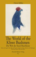 World of the Khwe Bushmen in Southern Africa / Die Welt Der Kxoe-Buschleute Im Sudlichen Afrika (V.2)