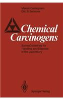 Chemical Carcinogens: Some Guidelines for Handling and Disposal in the Laboratory
