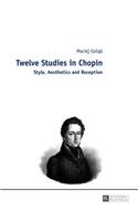 Twelve Studies in Chopin