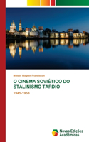 O Cinema Soviético Do Stalinismo Tardio
