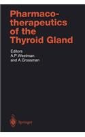 Pharmacotherapeutics of the Thyroid Gland