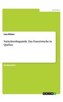Varietätenlinguistik. Das Französische in Québec