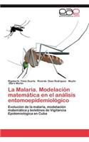 Malaria. Modelacion Matematica En El Analisis Entomoepidemiologico