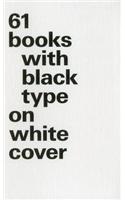 61 Books with Black Type on White Cover