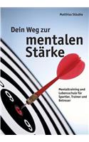Dein Weg zur mentalen Stärke