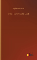What I Saw in Kaffir-Land