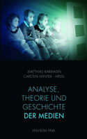 Analyse, Theorie Und Geschichte Der Medien