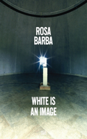 Rosa Barba: White Is an Image: White Is an Image