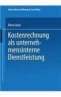 Kostenrechnung ALS Unternehmensinterne Dienstleistung