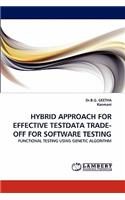 Hybrid Approach for Effective Testdata Trade-Off for Software Testing