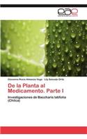 de La Planta Al Medicamento. Parte I
