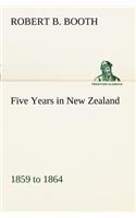 Five Years in New Zealand 1859 to 1864