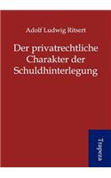 Der Privatrechtliche Charakter Der Schuldhinterlegung