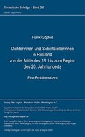 Dichterinnen Und Schriftstellerinnen in Rußland Von Der Mitte Des 18. Bis Zum Beginn Des 20. Jahrhunderts: Eine Problemskizze(289 Slavistische Beitraege)