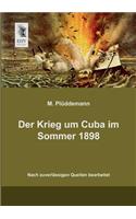 Der Krieg Um Cuba Im Sommer 1898: (German)