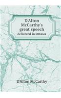 D'Alton McCarthy's great speech delivered in Ottawa