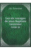Les Six Voyages de Jean-Baptiste Tavernier Tome III