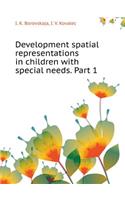 Develop Spatial Representations of Children with Special Needs. Part 1