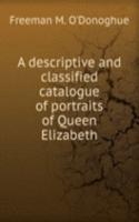 A DESCRIPTIVE AND CLASSIFIED CATALOGUE