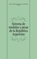 Sistema de medidas y pesas de la Republica Argentina