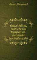 Geschichtliche, politische und topografisch-statistische Beschreibung des .