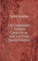 Las Campanadas : Zarzuela Comica en un Acto y en Prosa (Spanish Edition)
