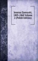 Jeneraa Zamoyski, 1803-1868 Volume 2 (Polish Edition)