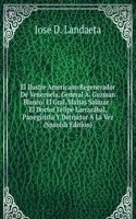 El Ilustre Americano Regenerador De Venezuela, General A. Guzman Blanco: El Gral. Matias Salazar : El Doctor Felipe Larrazabal, Panegirista Y Detractor A La Vez (Spanish Edition)