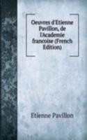 Oeuvres d'Etienne Pavillon, de l'Academie francoise (French Edition)