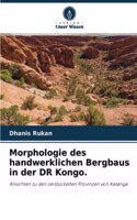 Morphologie des handwerklichen Bergbaus in der DR Kongo.