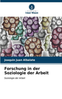 Forschung in der Soziologie der Arbeit