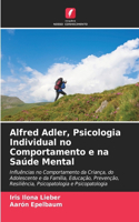 Alfred Adler, Psicologia Individual no Comportamento e na Saúde Mental