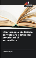 Monitoraggio giudiziario per tutelare i diritti dei proprietari di autovetture