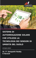 Sistema Di Autoirrigazione Solare Che Utilizza La Tecnologia Dei Sensori Di Umidità del Suolo