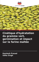 Cinétique d'hydratation du gramme vert, germination et impact sur la farine maltée