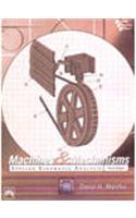 Machines And Mechanisms: Applied Kinematic Analysis, 3/E