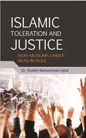 Islamic Toleration &Justice Non-Muslims Under Muslim Rule