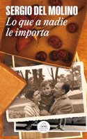 Lo Que A Nadie Le Importa / What Nobody Cares About