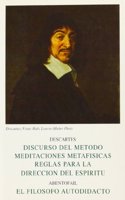 EL FILOSOFO AUTODIDACTA: Discurso del Metodo ; Meditaciones metafisicas ; Reglas para la direccion del espiritu