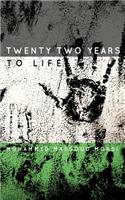 Twenty Two Years to Life