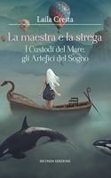 La maestra e la strega - I Custodi del Mare, gli Artefici del Sogno
