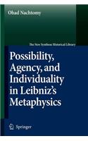 Possibility, Agency, and Individuality in Leibniz's Metaphysics