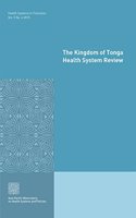 The Kingdom of Tonga Health System Review